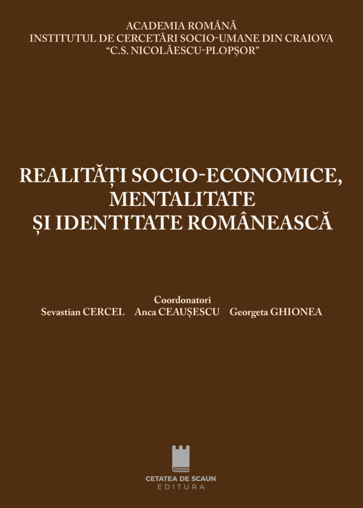 REALITĂŢI SOCIO-ECONOMICE, MENTALITATE ŞI IDENTITATE ROMÂNEASCĂ